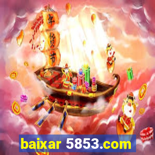 baixar 5853.com